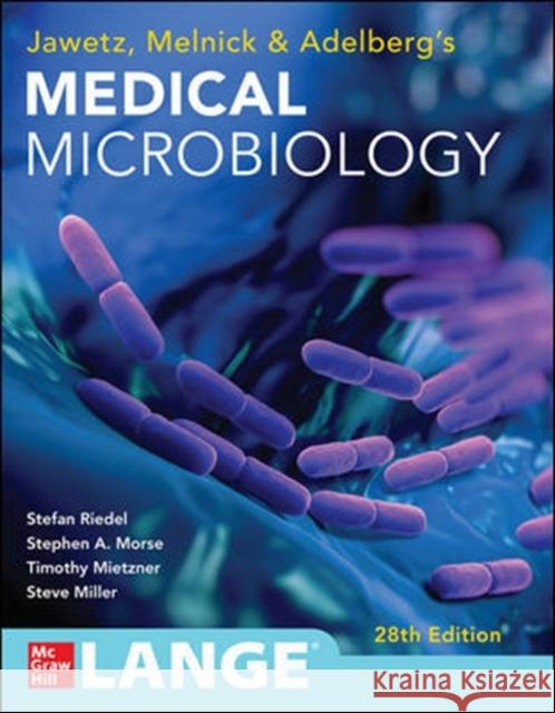 Jawetz Melnick & Adelbergs Medical Microbiology 28 E Karen C. Carroll Janet S. Butel Stephen A. Morse 9781260012026 McGraw-Hill Education / Medical