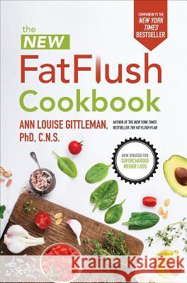 The New Fat Flush Cookbook Ann Louise Gittleman 9781260012040