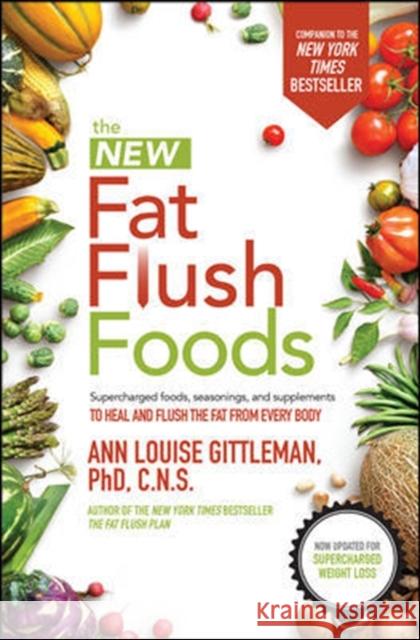 The New Fat Flush Foods Ann Louise Gittleman 9781260012064 McGraw-Hill Education