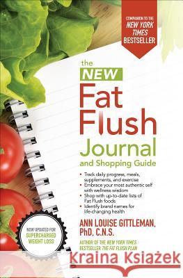 The New Fat Flush Journal and Shopping Guide Ann Louise Gittleman 9781260012088 McGraw-Hill Education