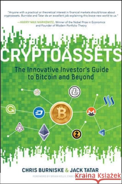 Cryptoassets: The Innovative Investor's Guide to Bitcoin and Beyond Chris Burniske Jack Tatar 9781260026672 McGraw-Hill Education