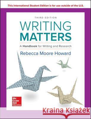 WRITING MATTERS: A HANDBOOK FOR WRITING AND RESEARCH 3E TABBED  Howard, Rebecca Moore 9781260098686