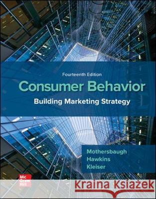 Consumer Behavior: Building Marketing Strategy David Mothersbaugh Delbert Hawkins Susan Bardi Kleiser 9781260100044 McGraw-Hill Education
