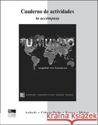 Workbook/Laboratory Manual for Tu Mundo Magdalena Andrade Jeanne Egasse Elias Miguel Munoz 9781260111279 McGraw-Hill Education