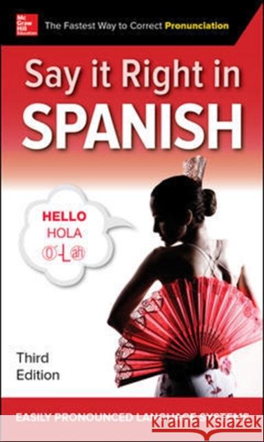 Say It Right in Spanish, Third Edition Epls 9781260116304 McGraw-Hill Education