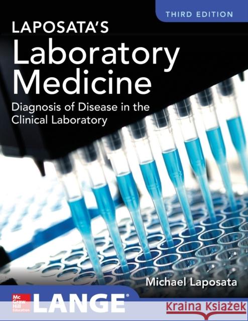 Laposata's Laboratory Medicine Diagnosis of Disease in Clinical Laboratory Third Edition Michael Laposata 9781260116793 McGraw-Hill Education / Medical