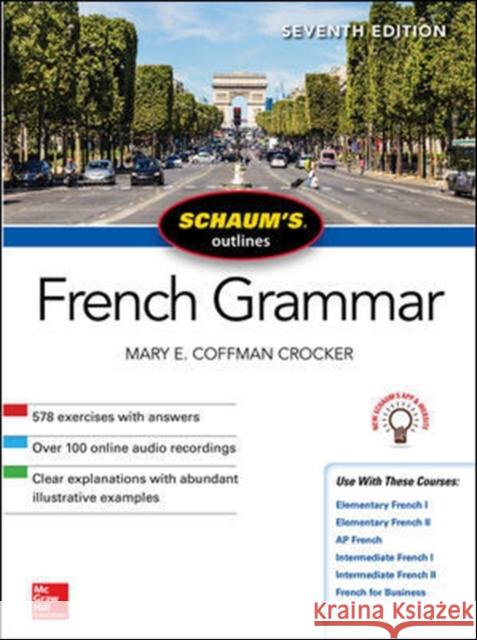 Schaum's Outline of French Grammar, Seventh Edition Mary Coffman Crocker 9781260120950