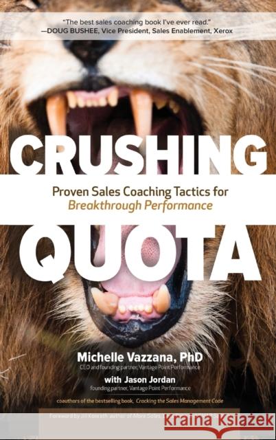 Crushing Quota: Proven Sales Coaching Tactics for Breakthrough Performance Michelle Vazzana Jason Jordan 9781260121155 McGraw-Hill Education