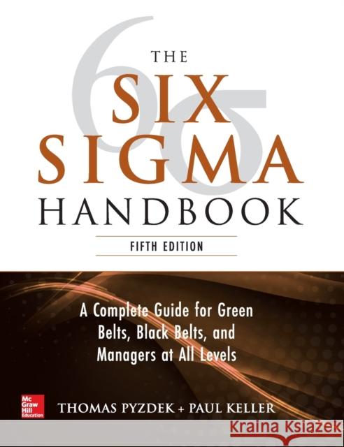 The Six SIGMA Handbook, 5e Pyzdek, Thomas 9781260121827 McGraw-Hill Education
