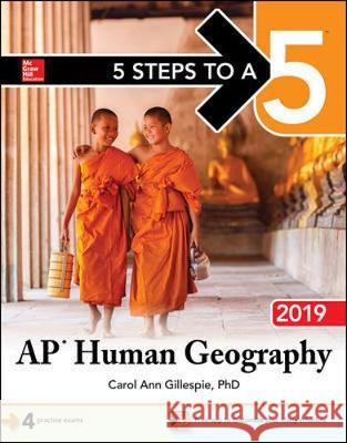 5 Steps to a 5: AP Human Geography 2019 Carol Ann Gillespie 9781260122886
