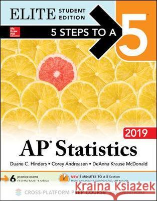 5 Steps to a 5: AP Statistics 2019 Elite Student Edition Duane Hinders 9781260123265 McGraw-Hill Education