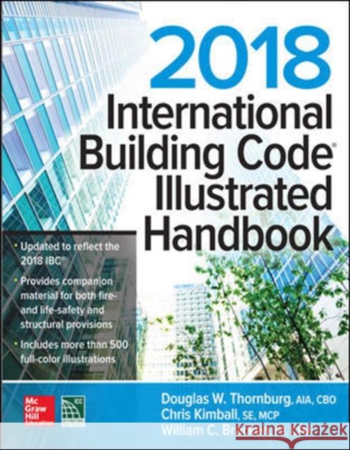 2018 International Building Code Illustrated Handbook International Code Council               Douglas W. Thornburg Chris Kimball 9781260132298