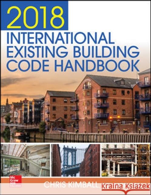 2018 International Existing Building Code Handbook Chris Kimball 9781260134780 McGraw-Hill Education
