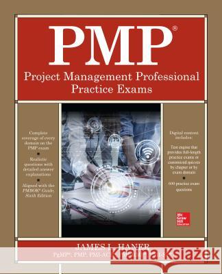 Pmp Project Management Professional Practice Exams James L. Haner 9781260134803