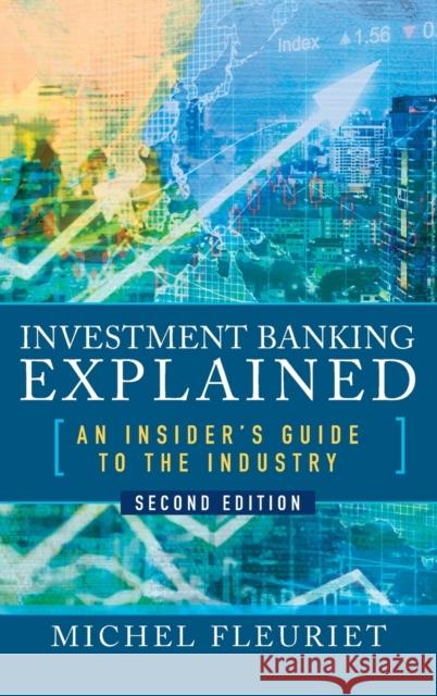 Investment Banking Explained, Second Edition: An Insider's Guide to the Industry Michel Fleuriet 9781260135640 McGraw-Hill Education