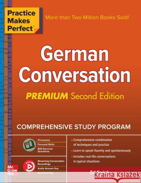 Practice Makes Perfect: German Conversation, Premium Second Edition Ed Swick 9781260143775 McGraw-Hill Education