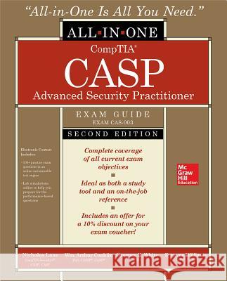 Casp+ Comptia Advanced Security Practitioner Certification All-In-One Exam Guide, Second Edition (Exam Cas-003) Lane, Nicholas 9781260441338 McGraw-Hill Education