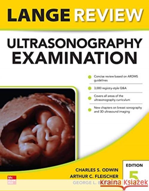 Lange Review Ultrasonography Examination: Fifth Edition Charles S. Odwin Arthur C. Fleischer 9781260441352