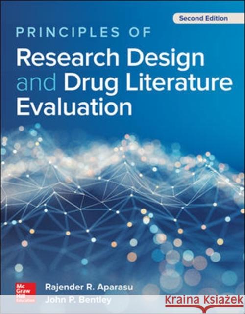 Principles of Research Design and Drug Literature Evaluation, Second Edition John Bentley 9781260441789 McGraw-Hill Education / Medical