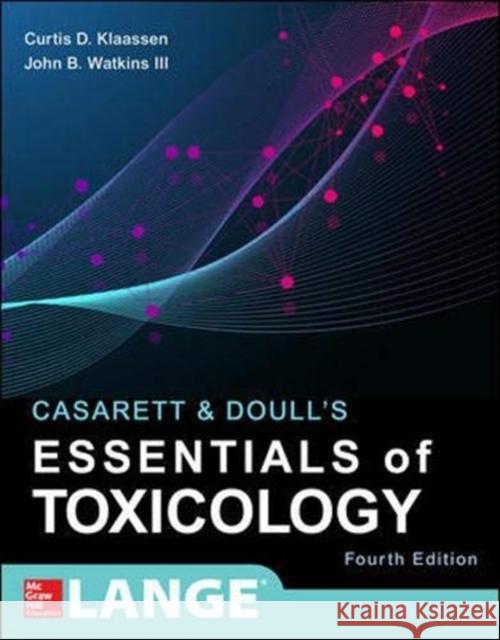 Casarett & Doull's Essentials of Toxicology, Fourth Edition Curtis D. Klaassen John B. Watkins 9781260452297