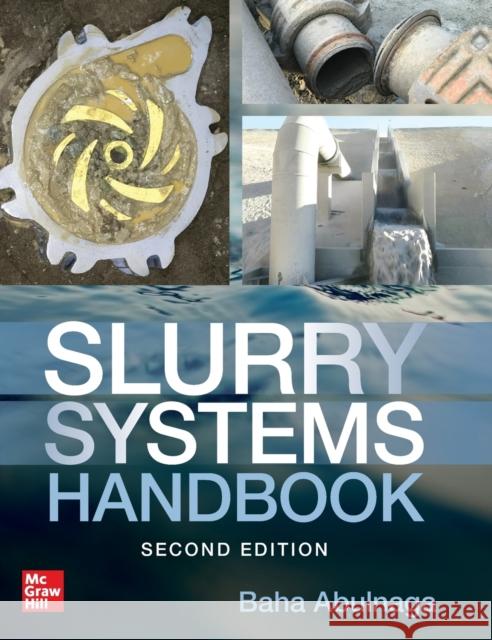 Slurry Systems Handbook, Second Edition Abulnaga, Baha 9781260452792 McGraw-Hill Education