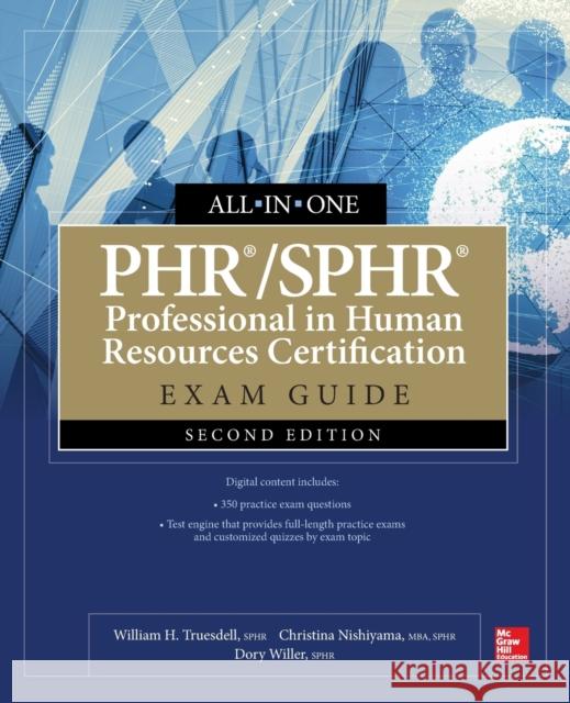 Phr/Sphr Professional in Human Resources Certification All-In-One Exam Guide, Second Edition William H. Truesdell Christina Nishiyama Dory Willer 9781260453119 McGraw-Hill Education