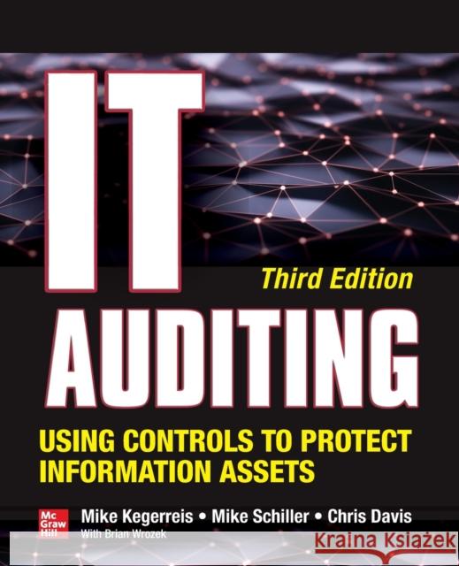 It Auditing Using Controls to Protect Information Assets, Third Edition Chris Davis Mike Schiller Kevin Wheeler 9781260453225 McGraw-Hill Education