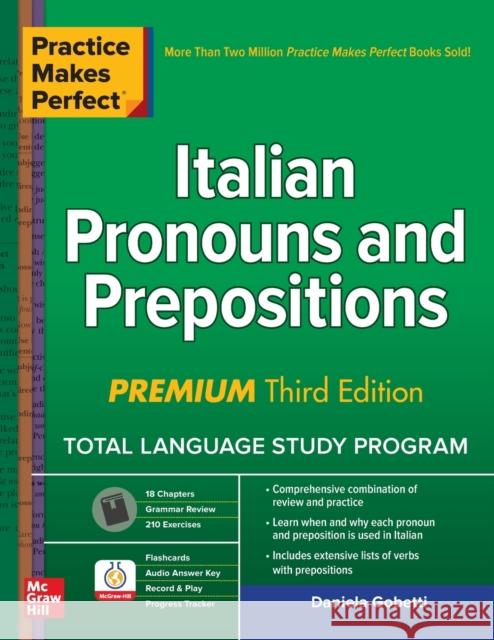 Practice Makes Perfect: Italian Pronouns and Prepositions, Premium Third Edition Daniela Gobetti 9781260453478