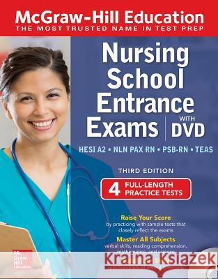 McGraw-Hill Education Nursing School Entrance Exams with DVD, Third Edition [With DVD] Thomas A. Evangelist Wendy Hanks Tamra Orr 9781260453690