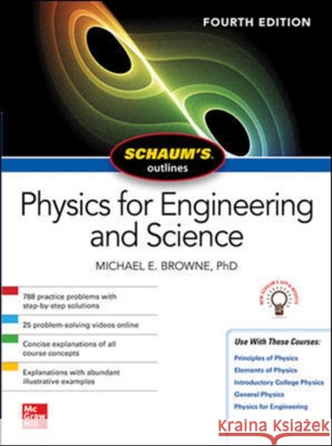 Schaum's Outline of Physics for Engineering and Science, Fourth Edition Michael Browne 9781260453836 McGraw-Hill Education