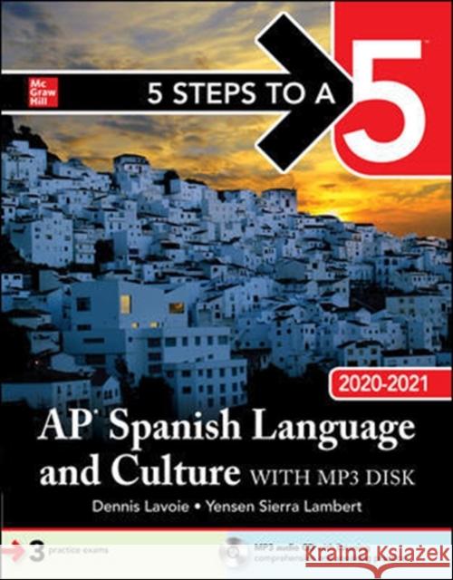 5 Steps to a 5: AP Spanish Language and Culture 2020-2021 [With DVD ROM] Lavoie, Dennis 9781260456707