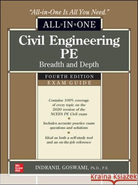 Civil Engineering Pe All-In-One Exam Guide: Breadth and Depth, Fourth Edition Indranil Goswami 9781260457223 McGraw-Hill Education