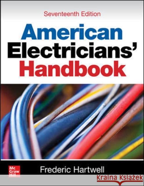 American Electricians' Handbook, Seventeenth Edition Hartwell, Frederic 9781260457919
