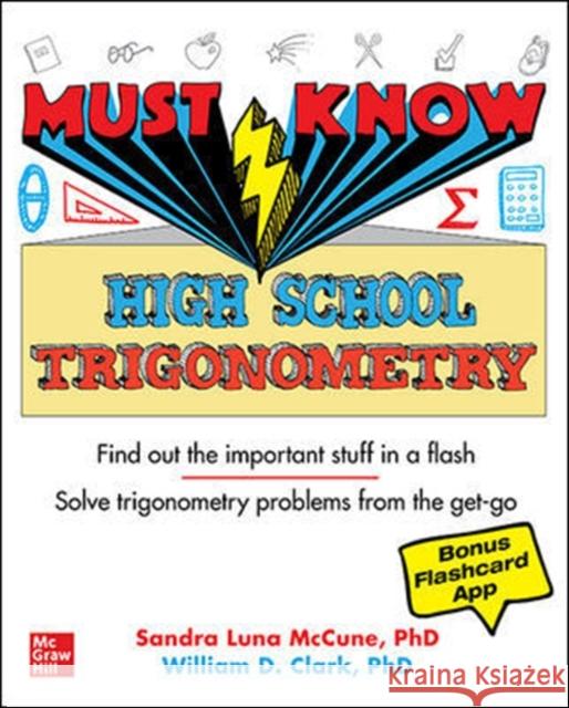 Must Know High School Trigonometry Sandra Luna McCune William D. Clark 9781260459883