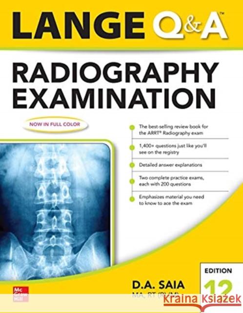 Lange Q & A Radiography Examination 12e D.A. Saia 9781260460445 McGraw-Hill Education