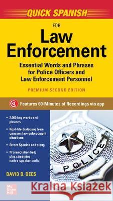 Quick Spanish for Law Enforcement, Premium Second Edition David B. Dees 9781260462142 McGraw-Hill Education