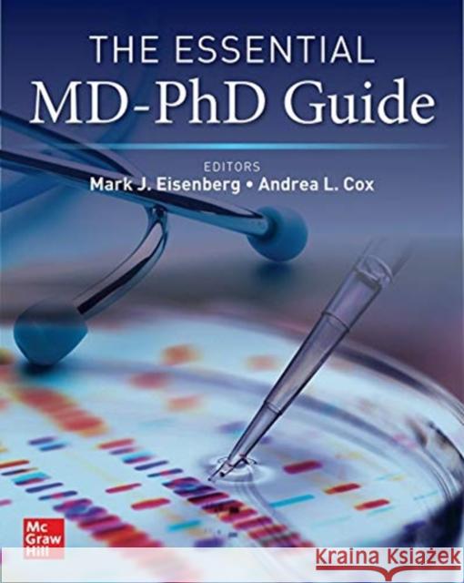 The Essential MD-PhD Guide Mark J. Eisenberg Andrea L. Cox 9781260462272 McGraw-Hill Education / Medical