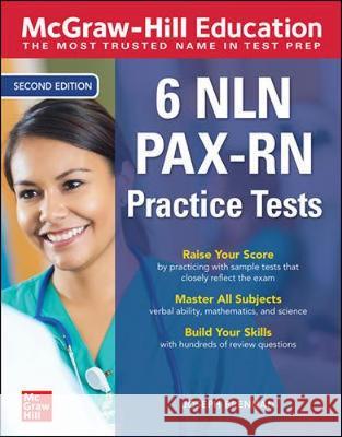 McGraw-Hill Education 6 Nln Pax-RN Practice Tests, Second Edition Joseph Brennan 9781260462371 McGraw-Hill Education