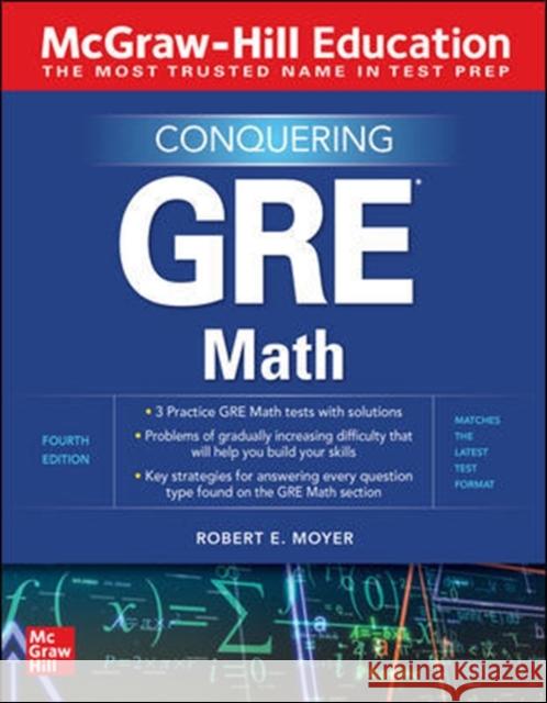 McGraw-Hill Education Conquering GRE Math, Fourth Edition Moyer, Robert 9781260462616 McGraw-Hill Education
