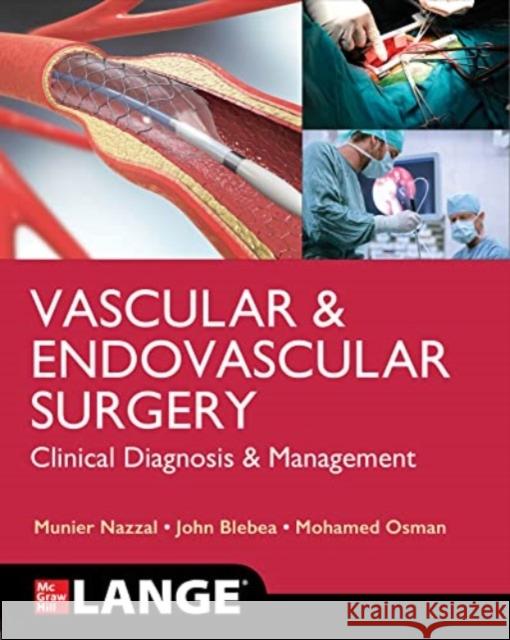 LANGE Vascular and Endovascular Surgery: Clinical Diagnosis and Management Mohamed Osman 9781260462715