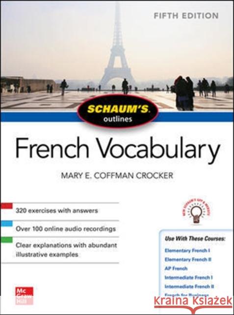 Schaum's Outline of French Vocabulary, Fifth Edition Mary Coffman Crocker 9781260462821