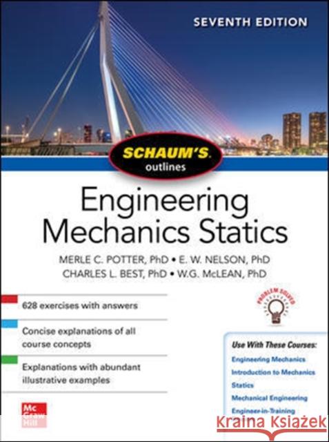 Schaum's Outline of Engineering Mechanics: Statics, Seventh Edition Merle C. Potter E. W. Nelson Charles L. Best 9781260462883 McGraw-Hill Education