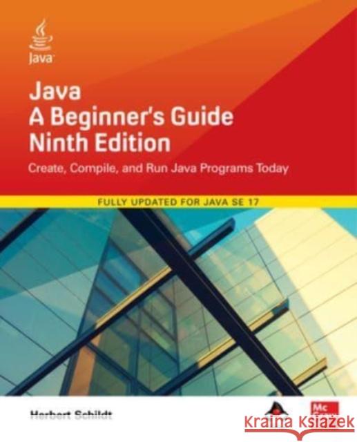 Java: A Beginner's Guide, Ninth Edition Herbert Schildt 9781260463552 McGraw-Hill Education