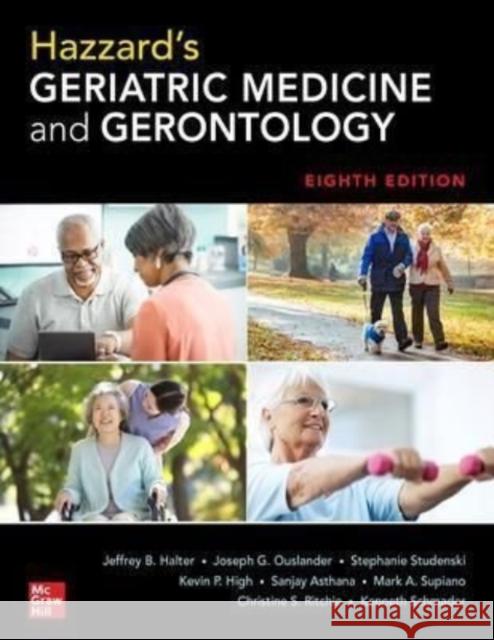 Hazzard's Geriatric Medicine and Gerontology, Eighth Edition Halter, Jeffrey 9781260464450 McGraw-Hill Education / Medical