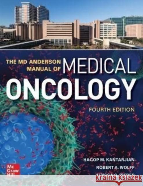 The MD Anderson Manual of Medical Oncology, Fourth Edition Hagop M. Kantarjian 9781260467642 McGraw-Hill Education / Medical