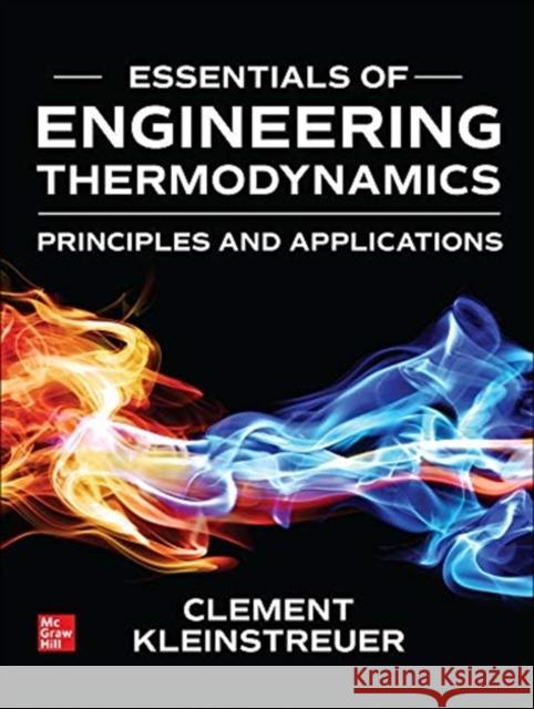 Essentials of Engineering Thermodynamics Clement Kleinstreuer 9781260467802 McGraw-Hill Education