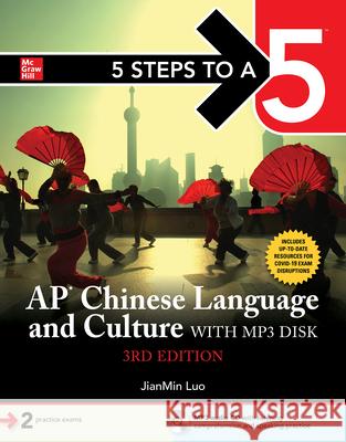 5 Steps to a 5: AP Chinese Language and Culture with MP3 Disk, Third Edition Luo, Jianmin 9781260468144