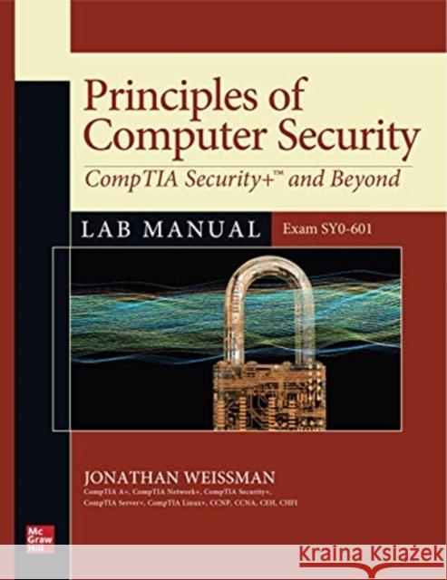 Principles of Computer Security: Comptia Security+ and Beyond Lab Manual (Exam Sy0-601) Weissman, Jonathan 9781260470116