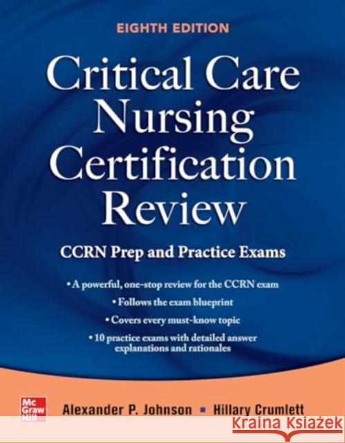 Critical Care Nursing Certification Review: CCRN Prep and Practice Exams, Eighth Edition Hillary Crumlett 9781260470222 McGraw Hill / Medical
