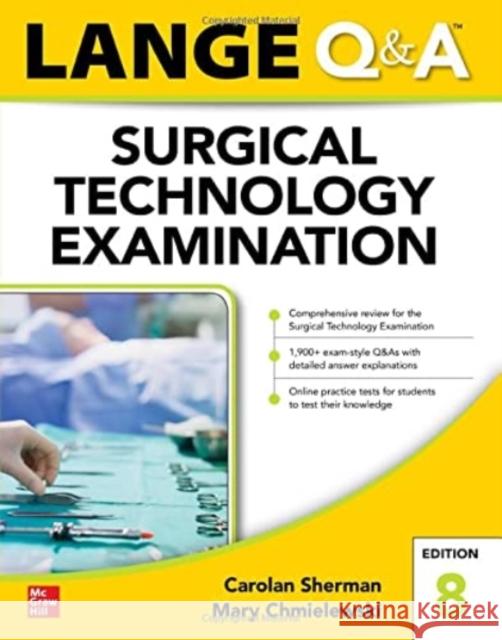 Lange Q&A Surgical Technology Examination, Eighth Edition Carolan Sherman Mary Chmielewski 9781260470246